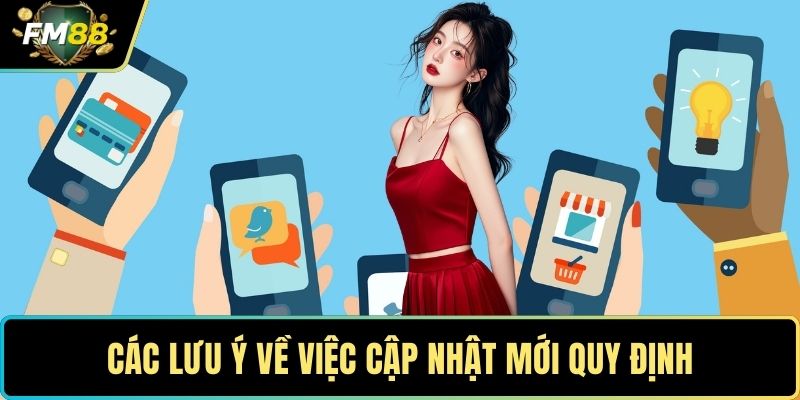 Các lưu ý về việc cập nhật mới quy định