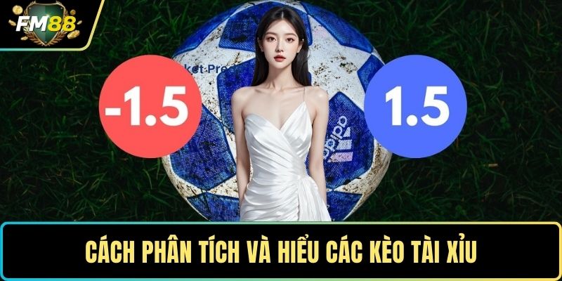 Cách phân tích và hiểu các kèo tài xỉu