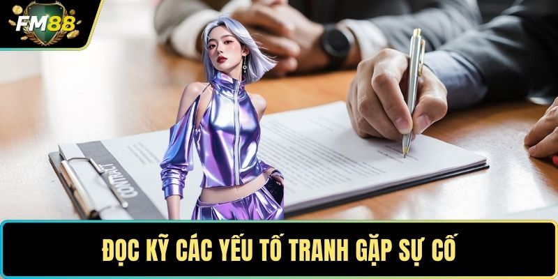 Đọc kỹ các yếu tố tranh gặp sự cố