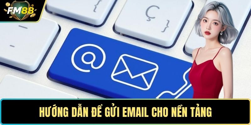 Hướng dẫn để gửi email cho nền tảng