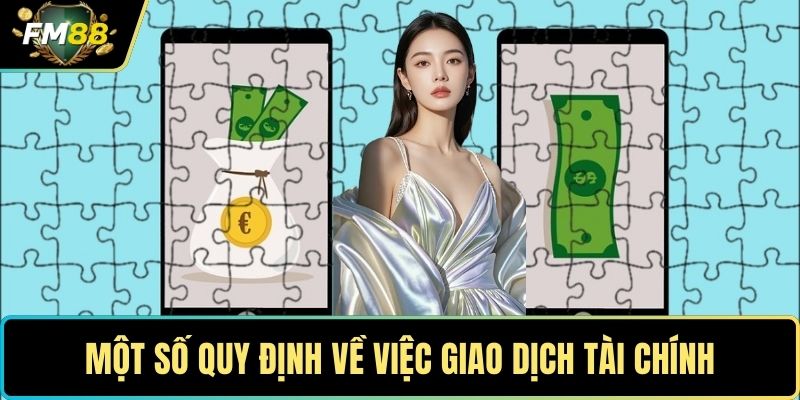 Một số quy định về việc giao dịch tài chính