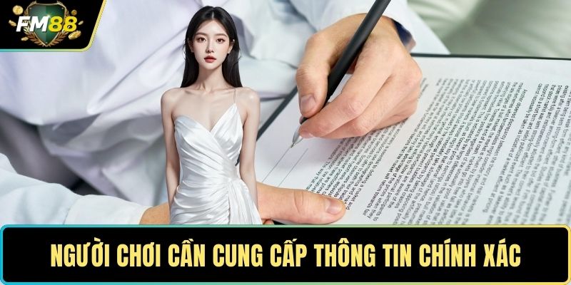  Người chơi cần cung cấp thông tin chính xác