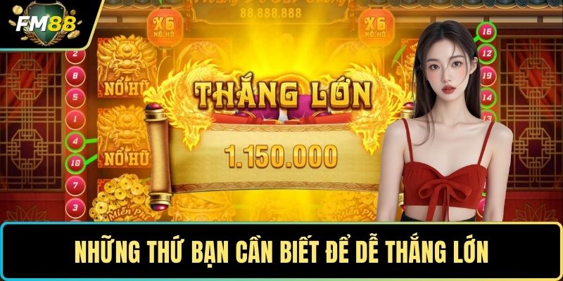Nổ Hũ FM88 – Săn Thưởng Siêu Khủng, Trúng Lớn Mỗi Ngày 4 Những thứ bạn cần biết để dễ thắng lớn