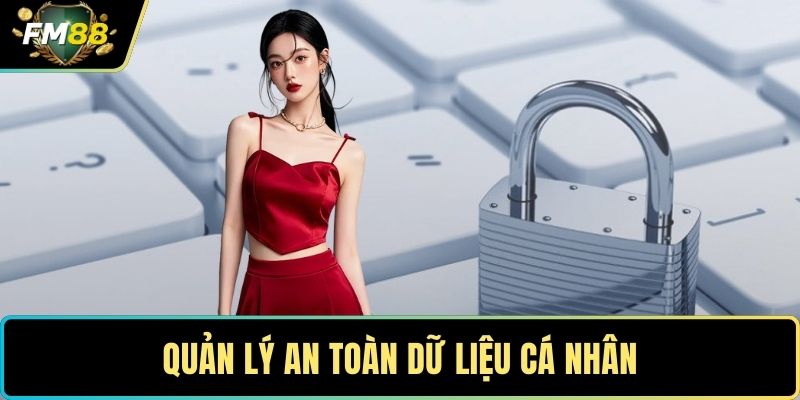 Quản lý an toàn dữ liệu cá nhân