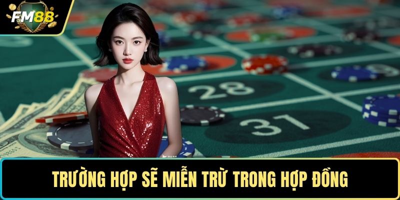 Trường hợp sẽ miễn trừ trong hợp đồng